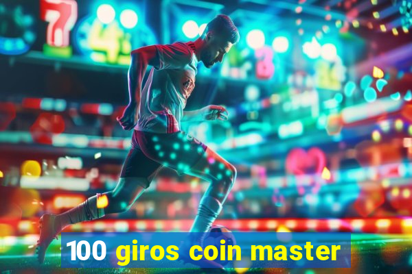 100 giros coin master